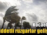 Kocaeli'ye şiddetli rüzgarlar geliyor!