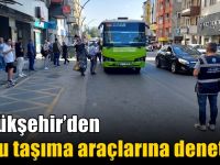 Büyükşehir’den toplu taşıma araçlarına denetim