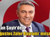 Başkan Şayir’den ‘30 Ağustos Zafer Bayramı’ mesajı