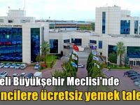 Kocaeli Büyükşehir Meclisi'nde öğrencilere ücretsiz yemek talebi!