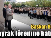 Başkan Bıyık, bayrak törenine katıldı