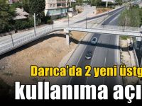 Darıca’da 2 yeni üstgeçit kullanıma açıldı