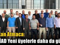 Başkan Atmaca: “MAGİAD Yeni üyelerle daha da güçlü”