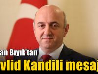 Başkan Bıyık’tan Mevlid Kandili mesajı