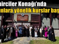 Demirciler Konağı’nda Kadınlara Yönelik Kurslar Başladı