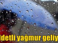 Şiddetli yağmur geliyor!