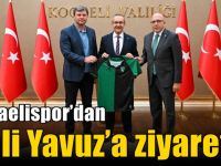 Kocaelispor’dan Vali Yavuz’a ziyaret