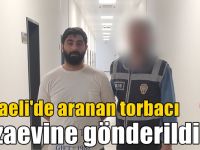 Aranan torbacı cezaevine gönderildi!