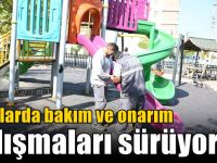 Parklarda bakım ve onarım çalışmaları sürüyor