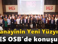 "Sanayinin Yeni Yüzyılı" İMES OSB’de konuşuldu