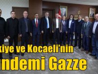 Türkiye ve Kocaeli’nin gündemi Gazze