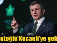 Davutoğlu Kocaeli’ye geliyor