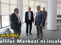 Başkan Çiftçi, Engelliler Merkezi’ni inceledi