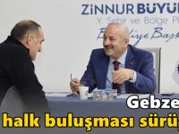 Gebze’de Halk Buluşması Sürüyor