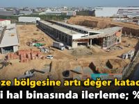 Yeni hal binasında ilerleme; % 55