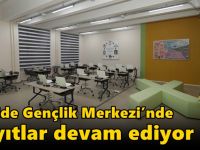 Güzide Gençlik Merkezi’nde  Kayıtlar Devam Ediyor