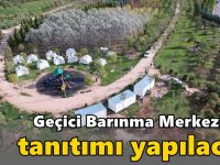 Geçici Barınma Merkezi’nin tanıtımı yapılacak