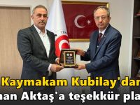 Kaymakam Kubilay’dan Aktaş’a teşekkür plaketi