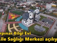 Şekerpınar Bilgi Evi ve Aile Sağlığı Merkezi açılıyor