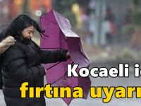 Kocaeli için fırtına uyarısı!