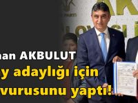 Osman Akbulut, resmi başvurusunu yaptı