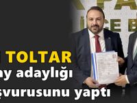 Ali Toltar, aday adaylığı başvusunu yaptı