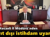 SGK Kocaeli İl Müdürü'nden kayıt dışı istihdam uyarısı