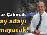 Yaşar Çakmak aday adayı olmayacak