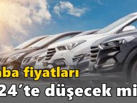 Araba fiyatları 2024’te düşecek mi?