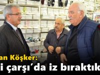 Köşker: Eski Çarşı’da iz bıraktık