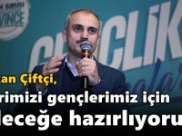 Çiftçi, “Şehrimizi gençlerimiz için geleceğe hazırlıyoruz”
