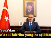 Vali Yavuz'dan fabrika yangını açıklaması