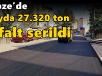 Gebze’de 2 ayda 27.320 ton asfalt serildi