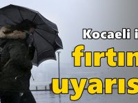 Kocaeli için fırtına uyarısı!