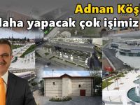 Köşker: “Daha yapacak çok işimiz var”