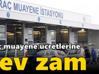 Araç muayene ücretlerine dev zam