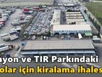 Kamyon ve TIR Parkındaki  Depolar İçin Kiralama İhalesi