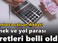 Milyonlarca çalışan dikkat! Yemek ve yol parası ücretleri belli oldu