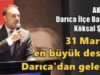 AK Darıca 31 Mart’a gümbür gümbür geliyor