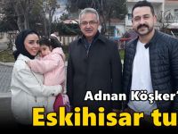 Adnan Köşker’den Eskihisar turu