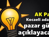 AK Parti Kocaeli adayını pazar günü açıklayacak!
