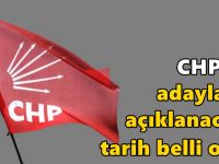 CHP’de adayların açıklanacağı tarih belli oldu!