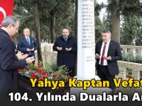 Yahya Kaptan Vefatının 104. Yılında Dualarla Anıldı