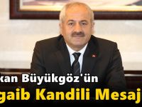 Başkan Büyükgöz'ün  Regaib Kandili Mesajı