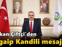 Başkan Çiftçi’den Regaip Kandili mesajı