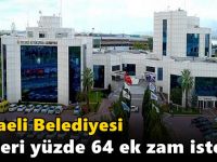 Kocaeli Belediyesi işçileri yüzde 64 ek zam istedi!