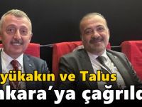 Büyükakın ve Talus Ankara’ya çağrıldı