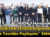 GOSB Teknopark’tan “TÜBİTAK TEYDEB Bilgilendirme ve Tecrübe Paylaşımı” Etkinliği