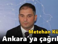 Metehan Küpçü Ankara’ya çağrıldı!