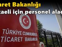 Ticaret Bakanlığı Kocaeli için personel alacak